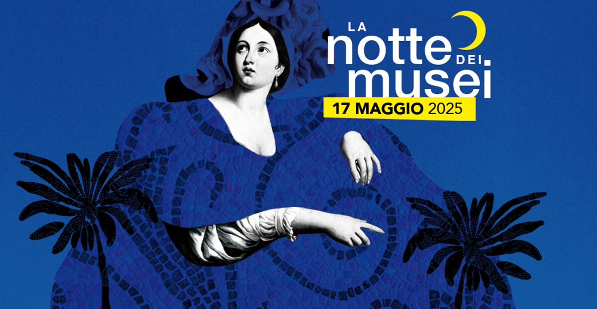 La notte dei musei - 17 maggio 2025